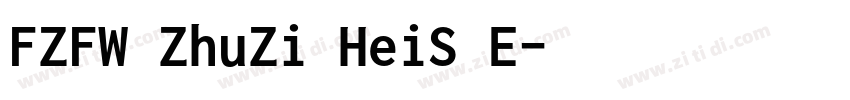 FZFW ZhuZi HeiS E字体转换